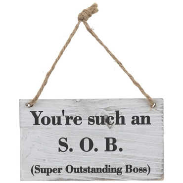 You're Such an S.O.B. Super Outstanding Boss Sign - Funny & Sarcastic Boss Appreciation